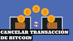 Como cancelar una transacción de Bitcoin sin confirmaciones