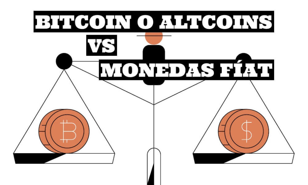 Bitcoin y Altcoins vs Monedas Fiat