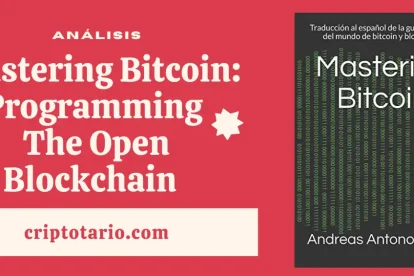 Análisis de Mastering Bitcoin Programming The Open Blockchain